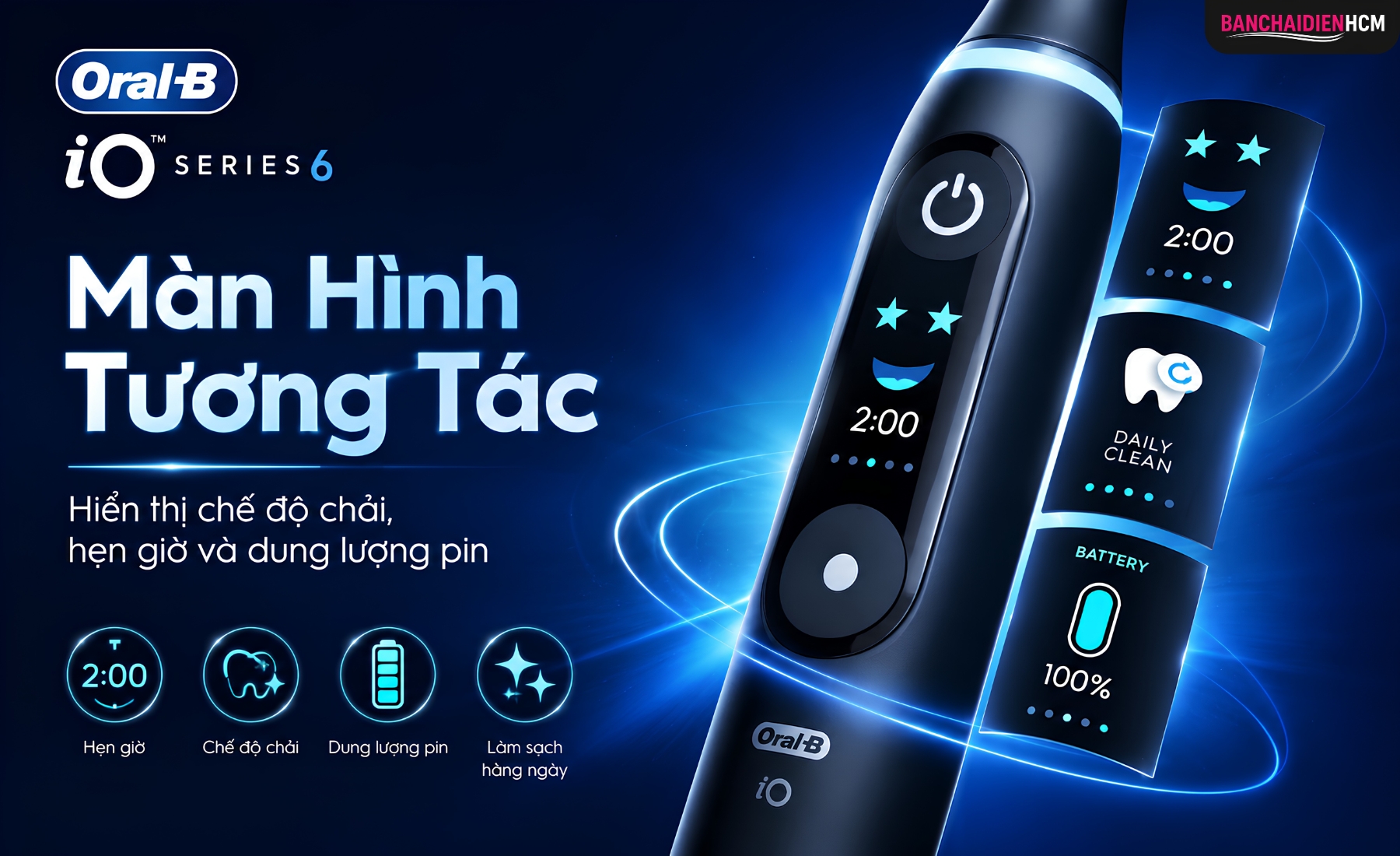 Màn hình tương tác trên Oral B iO Series 6 hiển thị chế độ chải, tiến trình sạc, thời gian chải, trạng thái pin và các thông tin hỗ trợ trong quá trình sử dụng
