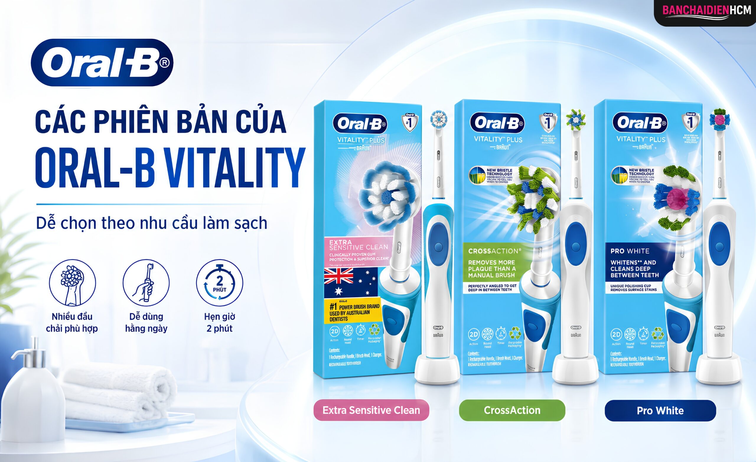 Oral-B Vitality có nhiều phiên bản, khác nhau chủ yếu ở loại đầu chải đi kèm và tên gọi theo kênh bán, còn thân máy 2D dùng chung