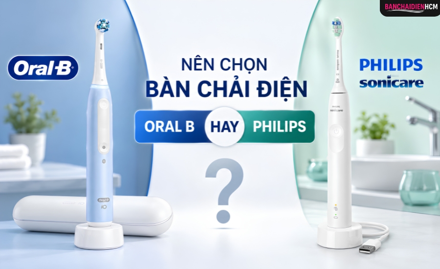 Nên Chọn Bàn Chải Điện Oral-B Hay Philips? So Sánh Chi Tiết