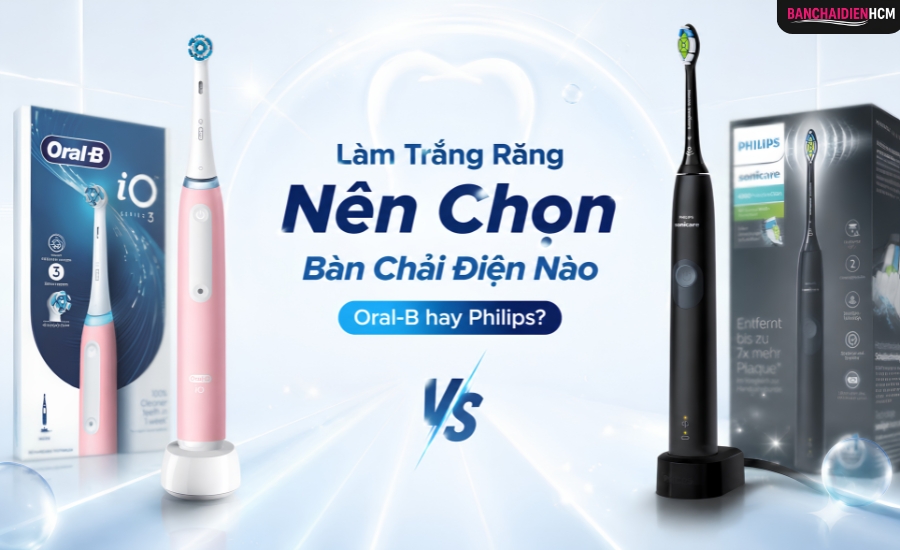 Làm trắng nên chọn bàn chải điện nào?