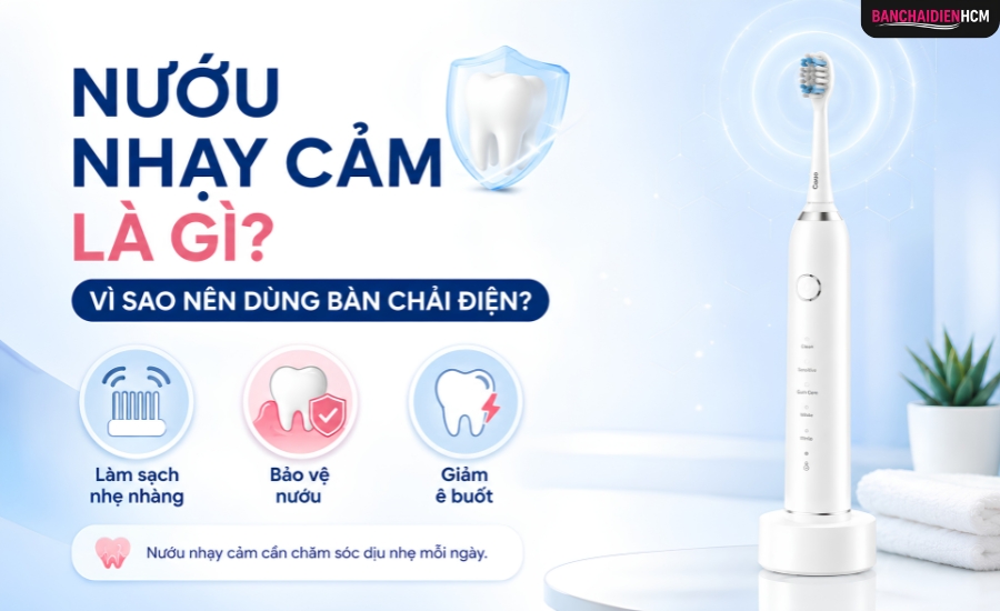 Bàn Chải Điện Cho Nướu Nhạy Cảm - Nên Chọn Loại Nào 
