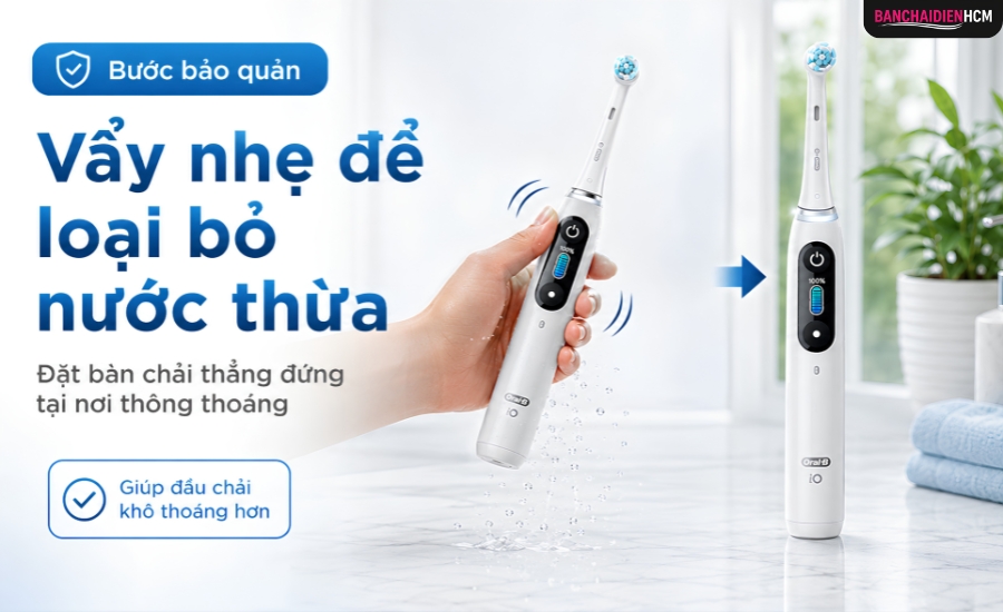 Vẩy nhẹ để loại bỏ nước thừa và đặt bàn chải thẳng đứng tại nơi thông thoáng