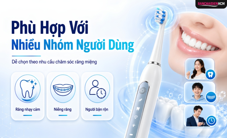 Bàn chải điện phù hợp với nhiều nhóm người dùng nếu chọn đúng đầu chải và chế độ chải theo từng nhu cầu sử dụng