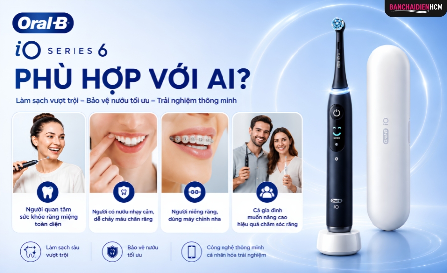 Oral B iO Series 6 phù hợp với những ai có nhu cầu chăm sóc răng miệng bằng bàn chải điện