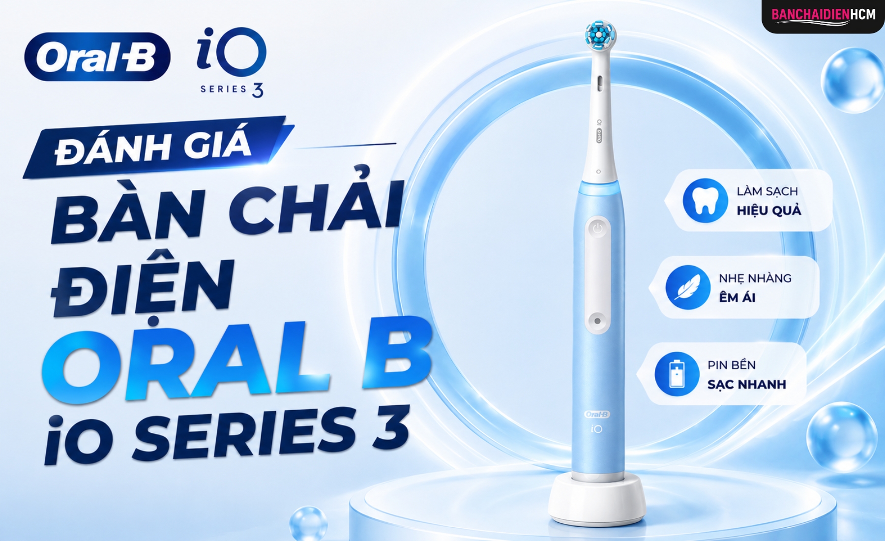 Bàn Chải Điện Oral B iO Series 3 Có Tốt Không? Đánh Giá Chi Tiết Trước Khi Mua